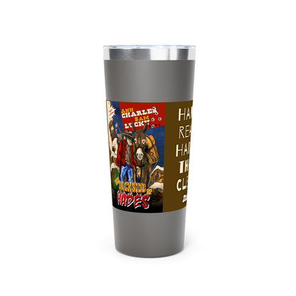 The Backside of Hades - Copper Vacuum Insulated Tumbler, 22oz