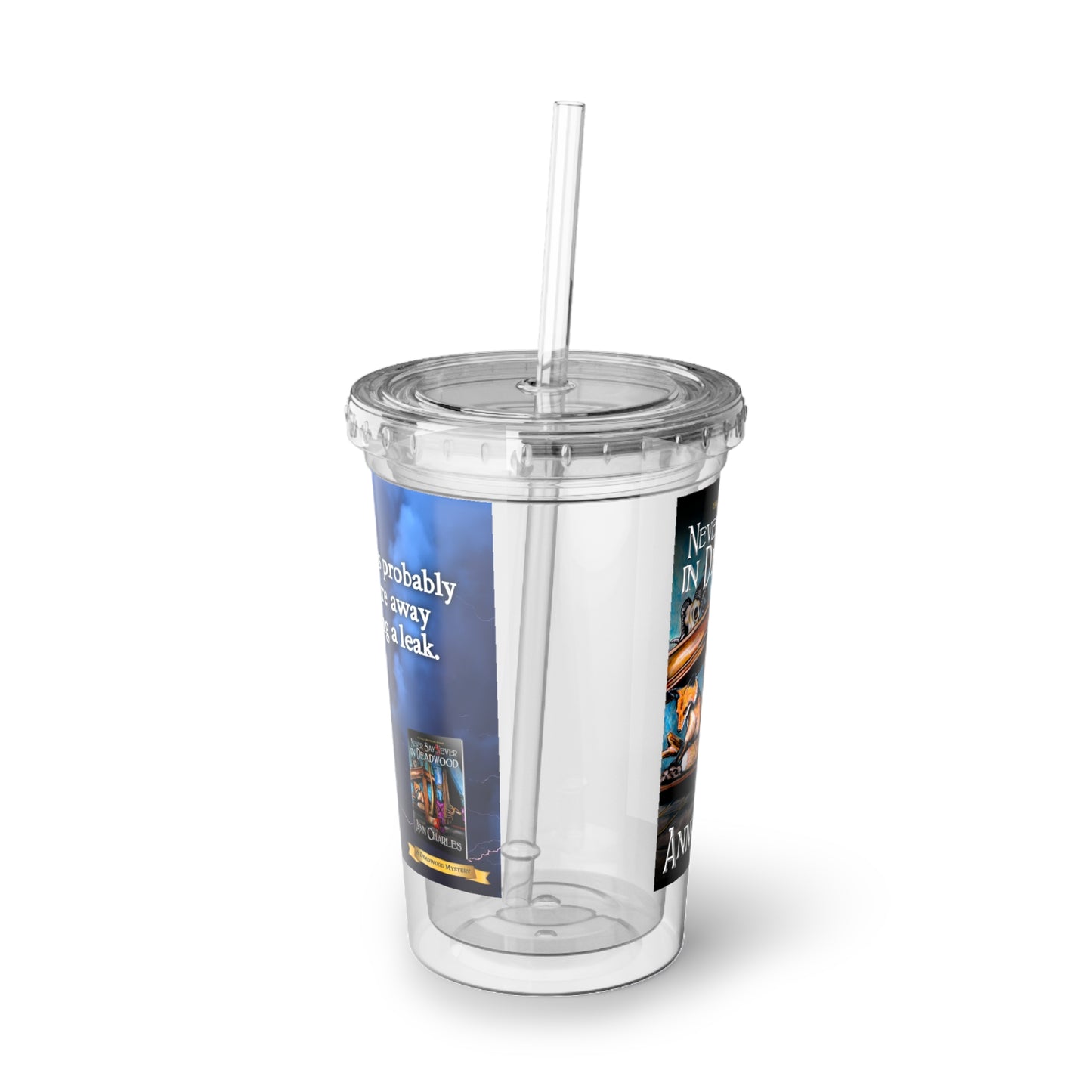 Never Say Sever in Deadwood - Acrylic Tumbler, 20oz