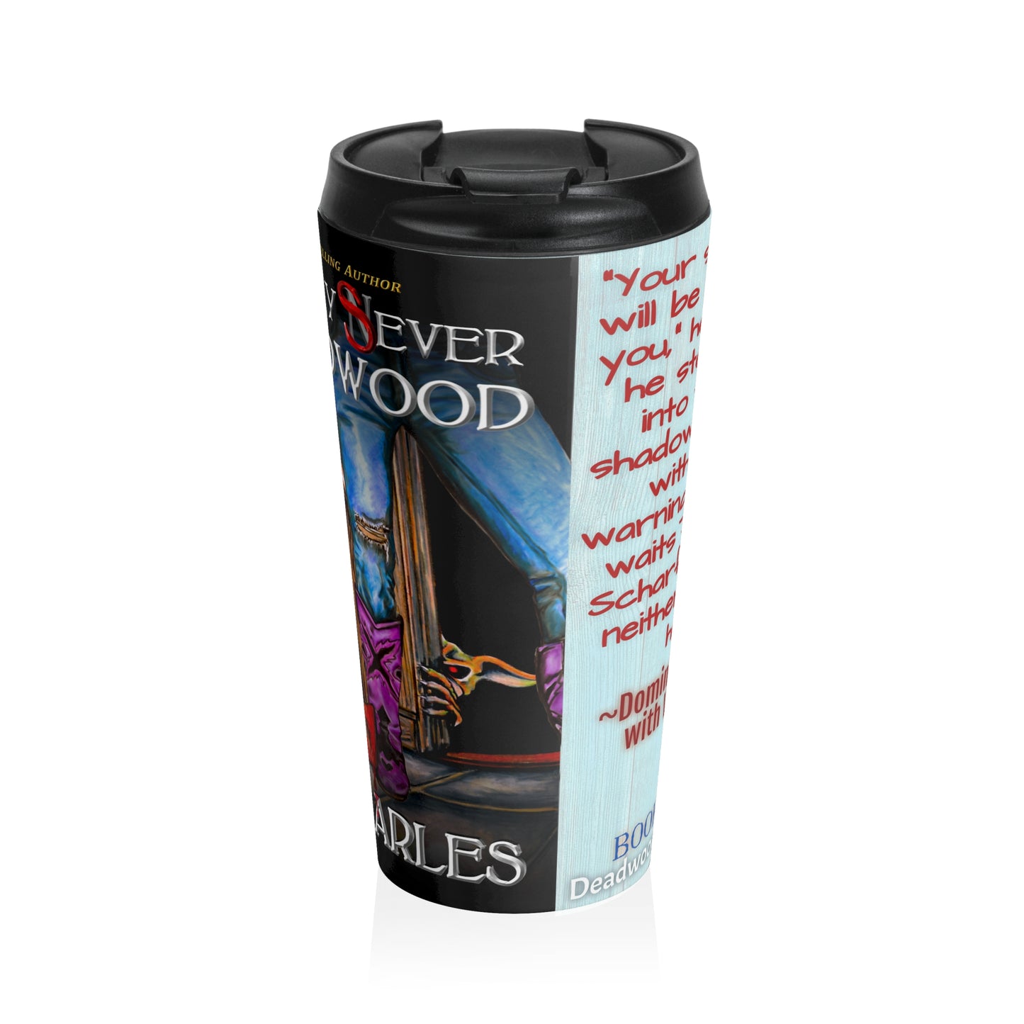 Never Say Sever in Deadwood - Stainless Steel Travel Mug