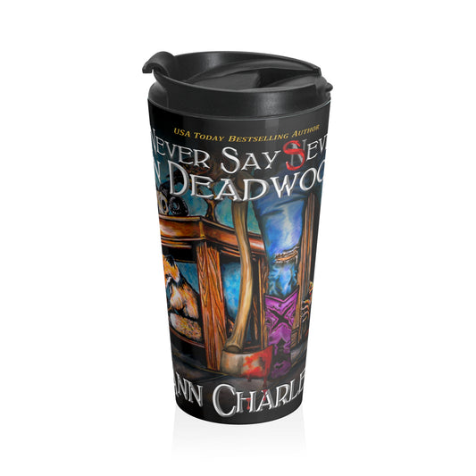 Never Say Sever in Deadwood - Stainless Steel Travel Mug