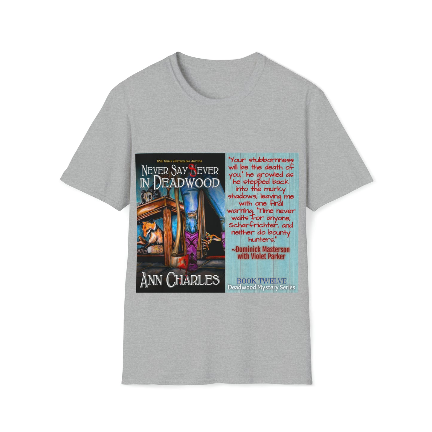 Never Say Sever in Deadwood - Unisex Softstyle T-Shirt