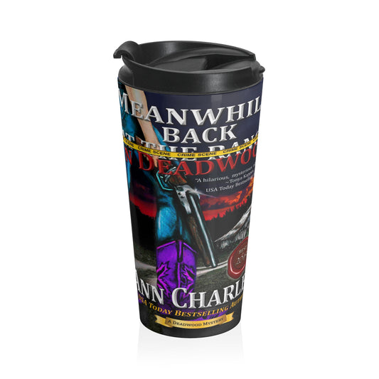 Meanwhile, Back in Deadwood - Stainless Steel Travel Mug