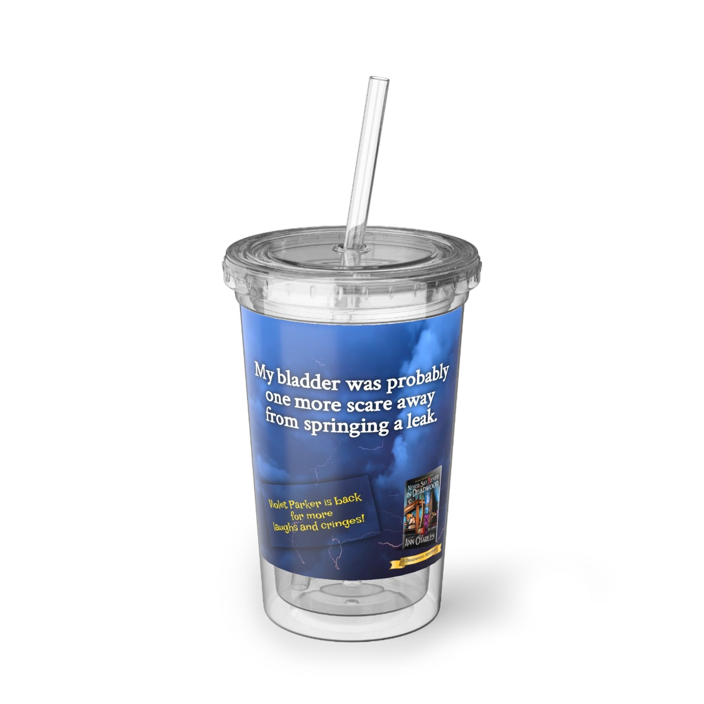 Never Say Sever in Deadwood - Acrylic Tumbler, 20oz