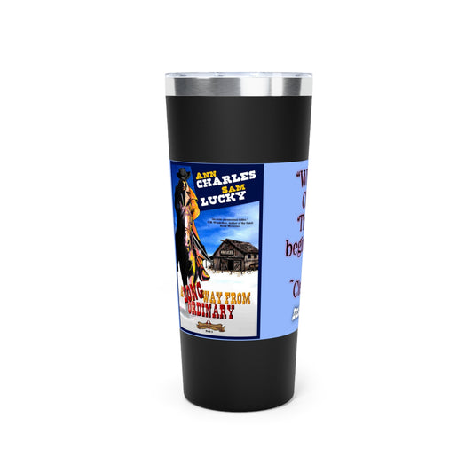 A Long Way from Ordinary - Copper Vacuum Insulated Tumbler, 22oz
