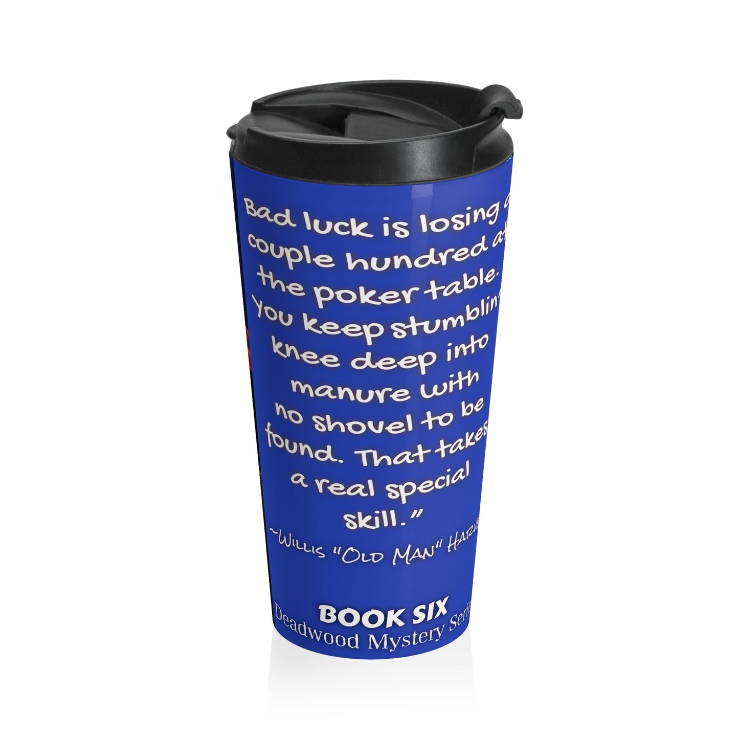 Meanwhile, Back in Deadwood - Stainless Steel Travel Mug