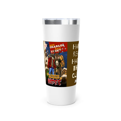 The Backside of Hades - Copper Vacuum Insulated Tumbler, 22oz