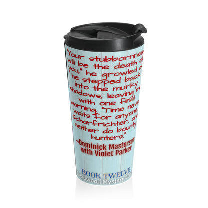 Never Say Sever in Deadwood - Stainless Steel Travel Mug